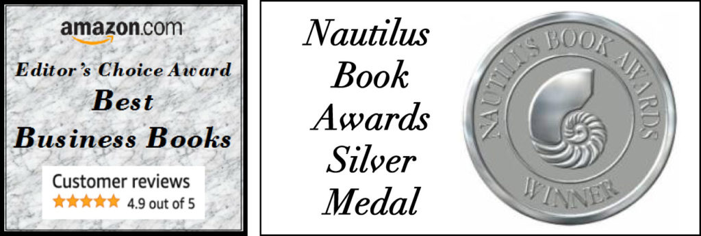 Book Awards - amazon.com - Editor's Choice Award - Best Business Books - Customer reviews 4.9 out of 5 stars - Nautilus Book Awards Silver Medal